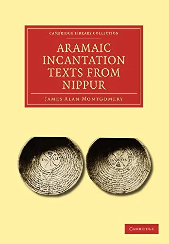Aramaic Incantation Texts from Nippur Montgomery, James Alan