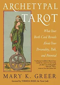 Archetypal Tarot: What Your Birth Card Reveals about Your Personality, Your Path, and Your Potential — photo 2