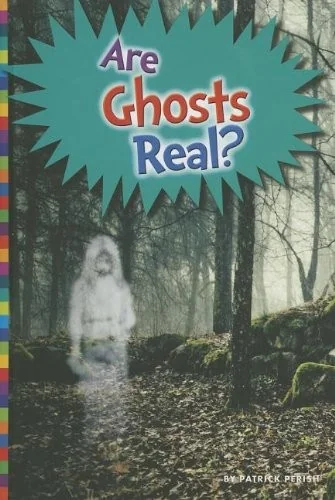 Are Ghosts Real? Perish, Patrick