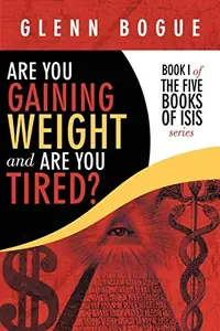 Are You Gaining Weight and Are You Tired?: Book I of the Five Books of Isis Series — photo 2