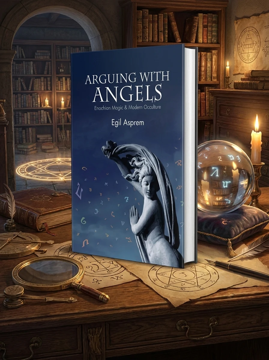 Arguing with Angels: Enochian Magic & Modern Occulture Asprem, Egil