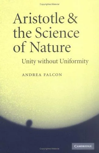 Aristotle and the Science of Nature: Unity Without Uniformity
