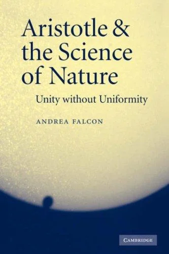 Aristotle and the Science of Nature: Unity Without Uniformity