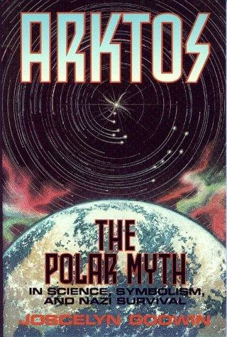 Arktos: The Polar Myth in Science, Symbolism & Nazi Survival (Revised)