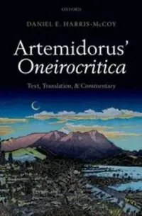 Artemidorus' Oneirocritica: Text, Translation, and Commentary — photo 2