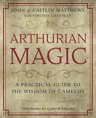 Arthurian Magic: A Practical Guide to the Wisdom of Camelot — dewey-133
