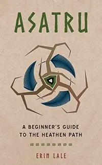 Asatru: A Beginner's Guide to the Heathen Path — photo 2