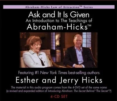 Ask and It Is Given: An Introduction to the Teachings of Abraham-Hicks Hicks, Esther