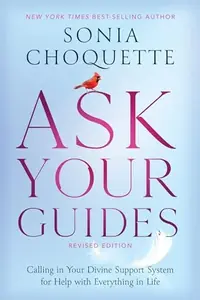 Ask Your Guides: Calling in Your Divine Support System for Help with Everything in Life (Revised) — photo 2