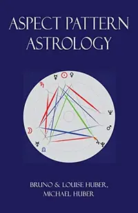 Aspect Pattern Astrology: A New Holistic Horoscope Interpretation Method (Colour Illustrations) — photo 2