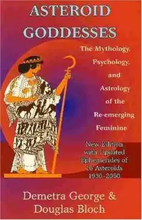 Asteroid Goddesses: The Mythology, Psychology, and Astrology of the Re-Emerging Feminine — photo 2