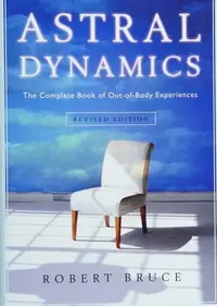Astral Dynamics: The Complete Book of Out-Of-Body Experiences (Revised) — photo 2