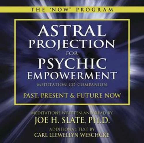 Astral Projection for Psychic Empowerment CD Companion: Past, Present, and Future Now Weschcke, Carl Llewellyn