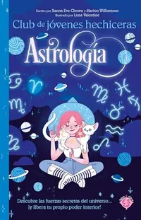 Astrología / The Teen Witches' Guide to Astrology Chown, Xanna Eve — photo 2