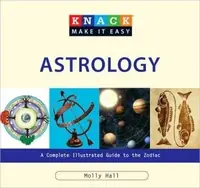 Astrology: A Complete Illustrated Guide to the Zodiac Hall, Molly — photo 2