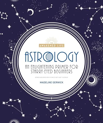 Astrology: An Enlightening Primer for Starry-Eyed Beginners (Repackaging of the Complete Idiot's Guide to Astrology) Gerwick-Brodeur, Madeline