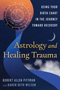 Astrology and Healing Trauma: Using Your Birth Chart in the Journey Toward Recovery — photo 2