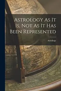 Astrology As It Is, Not As It Has Been Represented — photo 3