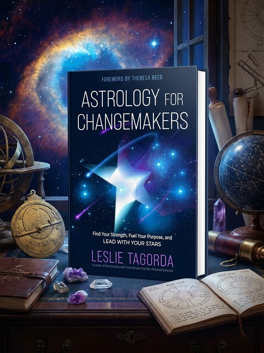 Astrology for Changemakers: Find Your Strength, Fuel Your Purpose, and Lead with Your Stars