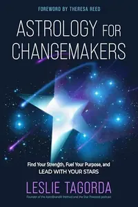 Astrology for Changemakers: Find Your Strength, Fuel Your Purpose, and Lead with Your Stars — photo 2