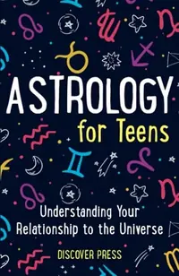 Astrology for Teens: Understanding Your Relationship to the Universe — photo 2