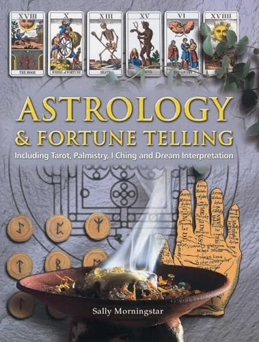 Astrology & Fortune Telling: Including Tarot, Palmistry, I Ching and Dream Interpretation