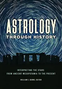 Astrology Through History: Interpreting the Stars from Ancient Mesopotamia to the Present — photo 2