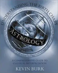 Astrology: Understanding the Birth Chart: A Comprehensive Guide to Classical Interpretation — photo 2