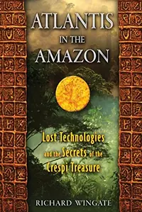 Atlantis in the Amazon: Lost Technologies and the Secrets of the Crespi Treasure — photo 2