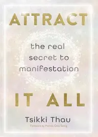 Attract It All: The Real Secret to Manifestation — photo 2
