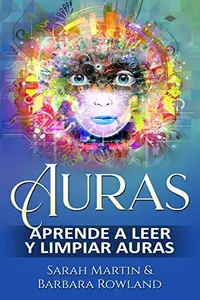 Auras: Aprende a leer y limpiar auras: Auras: Learn How To Read And Cleanse Auras / (Libro en Espanol / Spanish Book Version (Spanish Edition) Rowland, Barbara — photo 2