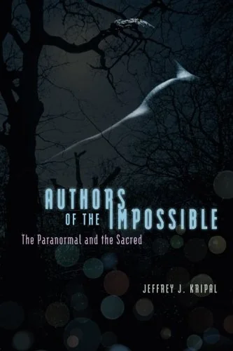 Authors of the Impossible: The Paranormal and the Sacred