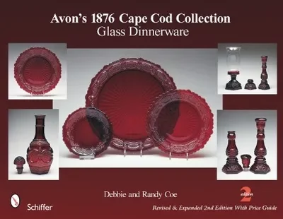 Avon's 1876 Cape Cod Collection: Glass Dinnerware (Revised, Expanded) — dewey-pub:Schiffer