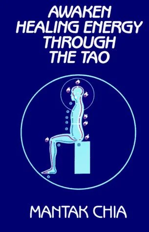 Awaken Healing Energy Through the Tao: The Taoist Secret of Circulating Internal Power