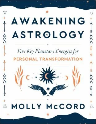 Awakening Astrology: Five Key Planetary Energies for Personal Transformation — photo 3