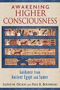 Awakening Higher Consciousness: Guidance from Ancient Egypt and Sumer — photo 2
