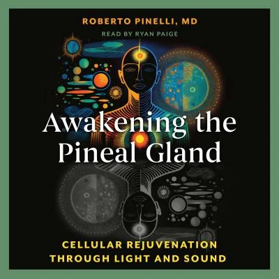 Awakening the Pineal Gland: Cellular Rejuvenation Through Light and Sound — photo 3