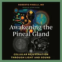 Awakening the Pineal Gland: Cellular Rejuvenation Through Light and Sound — photo 2