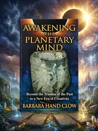 Awakening the Planetary Mind: Beyond the Trauma of the Past to a New Era of Creativity (Edition, Revised and Expanded of Catastrophobia) — photo 1
