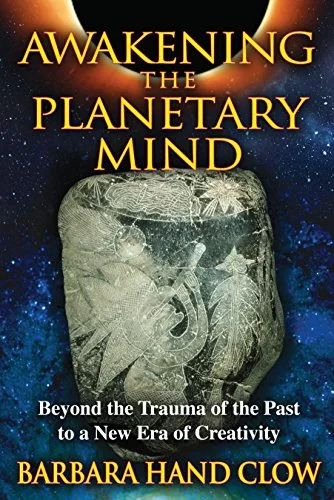 Awakening the Planetary Mind: Beyond the Trauma of the Past to a New Era of Creativity (Edition, Revised and Expanded of Catastrophobia)