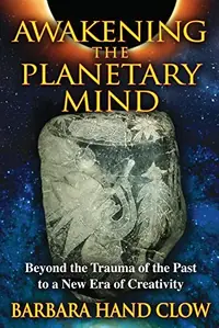Awakening the Planetary Mind: Beyond the Trauma of the Past to a New Era of Creativity (Edition, Revised and Expanded of Catastrophobia) — photo 2