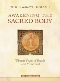 Awakening the Sacred Body: Tibetan Yogas of Breath and Movement — photo 3