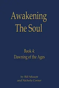 Awakening the Soul: Book 4: Dawning of the Ages — photo 2