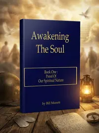 Awakening The Soul: Book One: Proof Of Our Spiritual Nature — photo 1