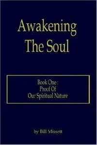 Awakening The Soul: Book One: Proof Of Our Spiritual Nature — photo 2