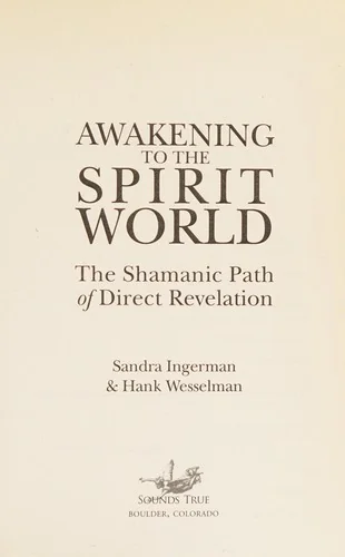 Awakening to the Spirit World: The Shamanic Path of Direct Revelation
