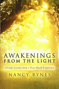 Awakenings from the Light: 12 Life Lessons from a Near Death Experience — photo 2