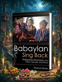 Babaylan Sing Back: Philippine Shamans and Voice, Gender, and Place — photo 1