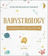 Babystrology: The Astrological Guide to Your Little Star — photo 2