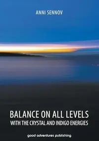 Balance on All Levels with the Crystal and Indigo Energies — photo 2